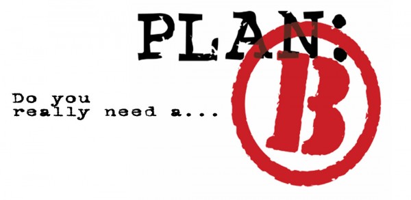 no plan b